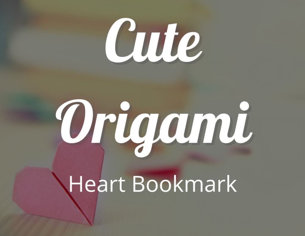 Cute Origami Paper Heart Bookmark