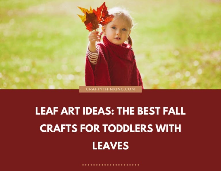Leaf Art Ideas: the Best Fall Crafts For Toddlers With Leaves