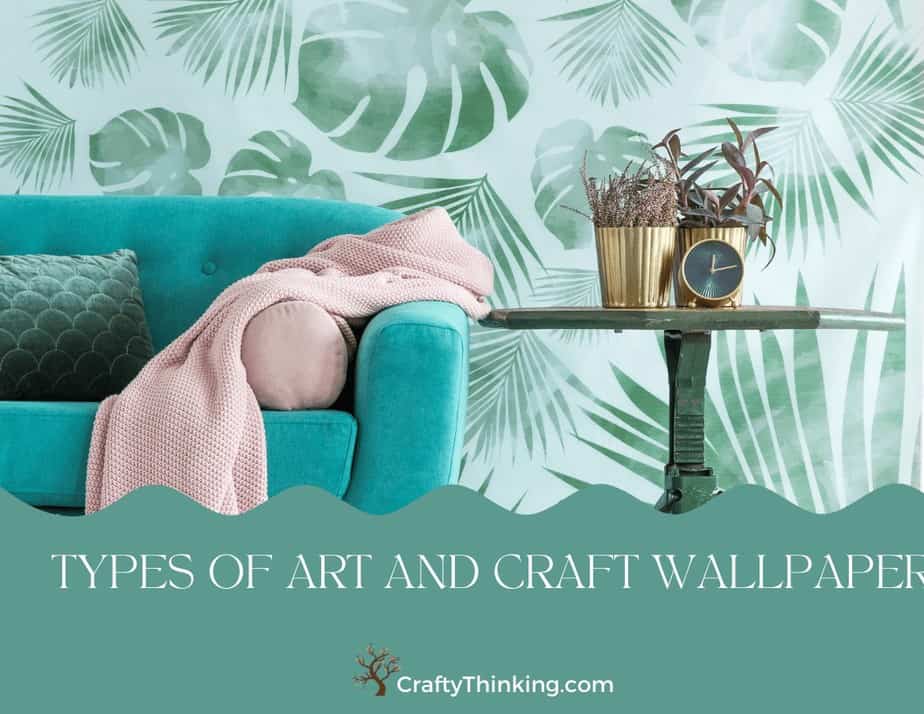 4 Important Types of Art and Craft Wallpaper - CraftyThinking