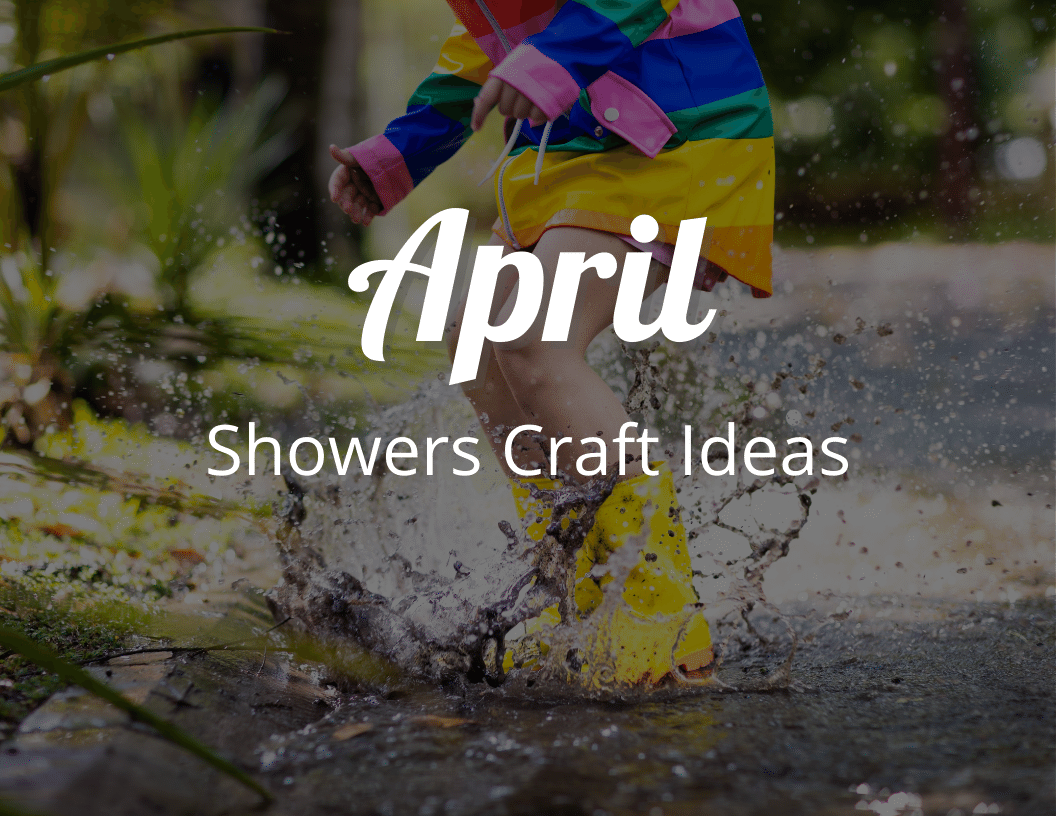 Rain, Rain, Go Away 11 April Showers Craft Ideas You Need to Try!