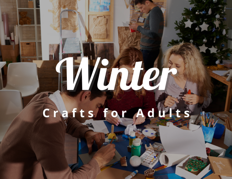 25+ Fun Winter Crafts for Adults to Do This Holiday Season