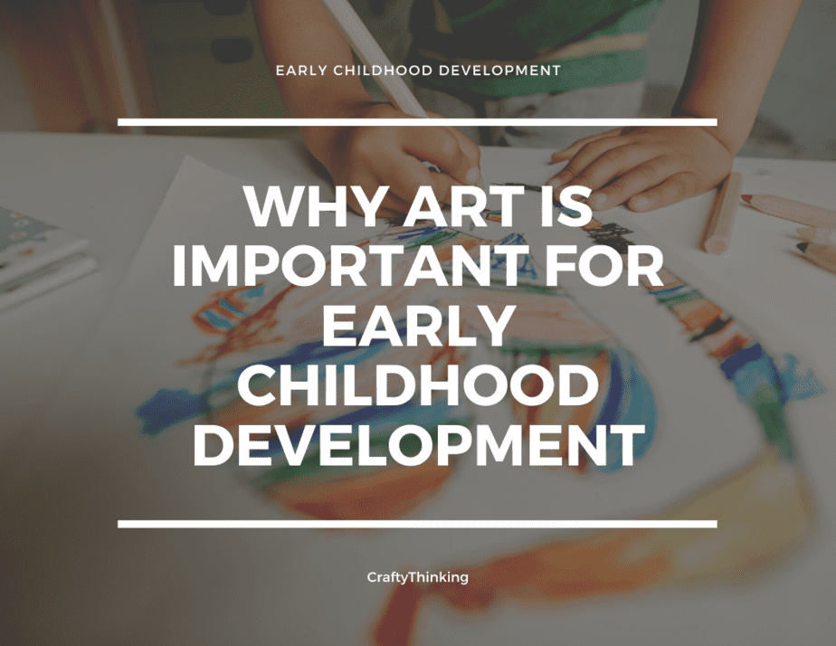 Why Art Is Important For Early Childhood Development
