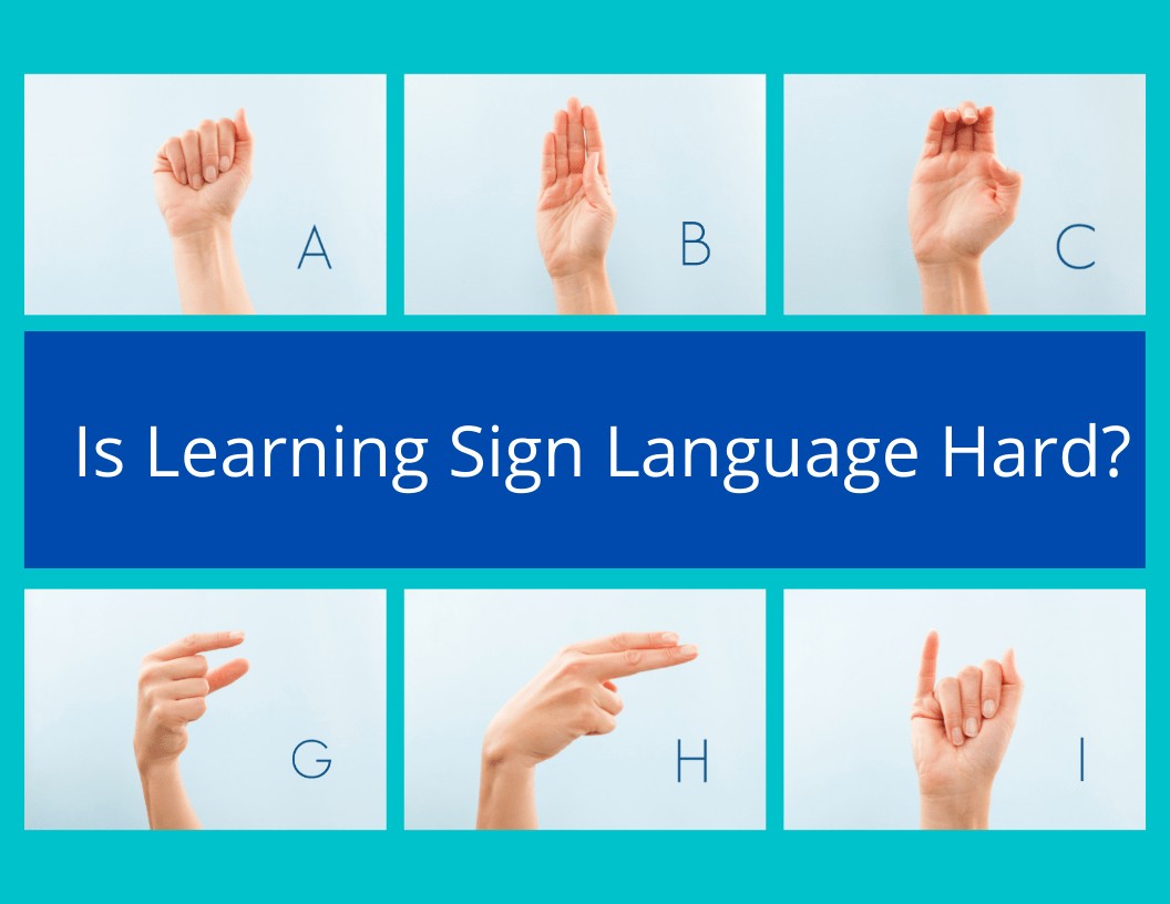 Is Learning Sign Language Hard