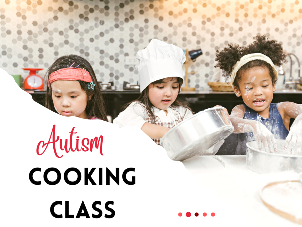 Autism Spectrum Cooking Class