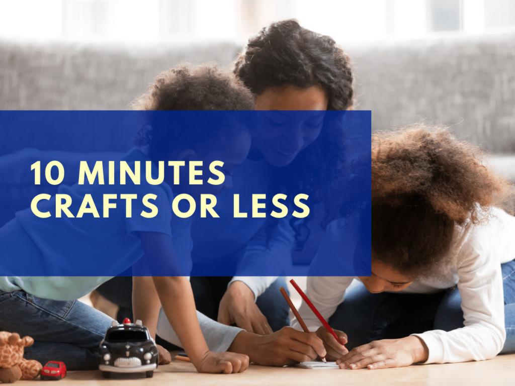 10 Minutes Crafts or Less