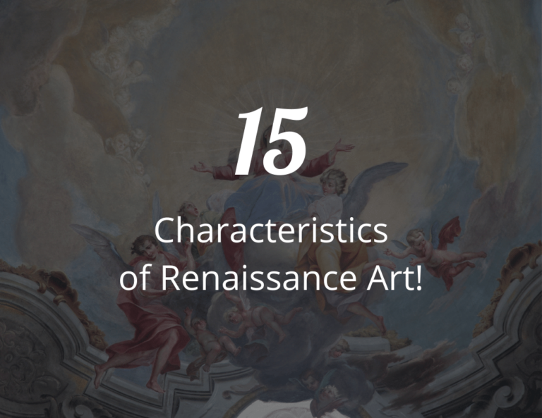 Step Back in Time with 15 Characteristics of Renaissance Art!