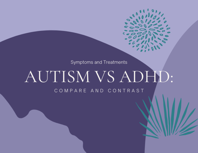 Autism vs ADHD: Compare and Contrast