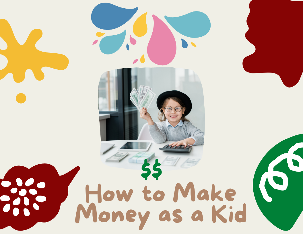 How to Make Money as a Kid