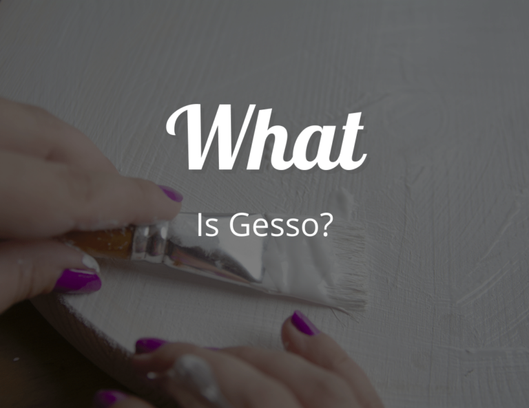 What Is Gesso? 14 Critical Things You Need to Know about Gesso