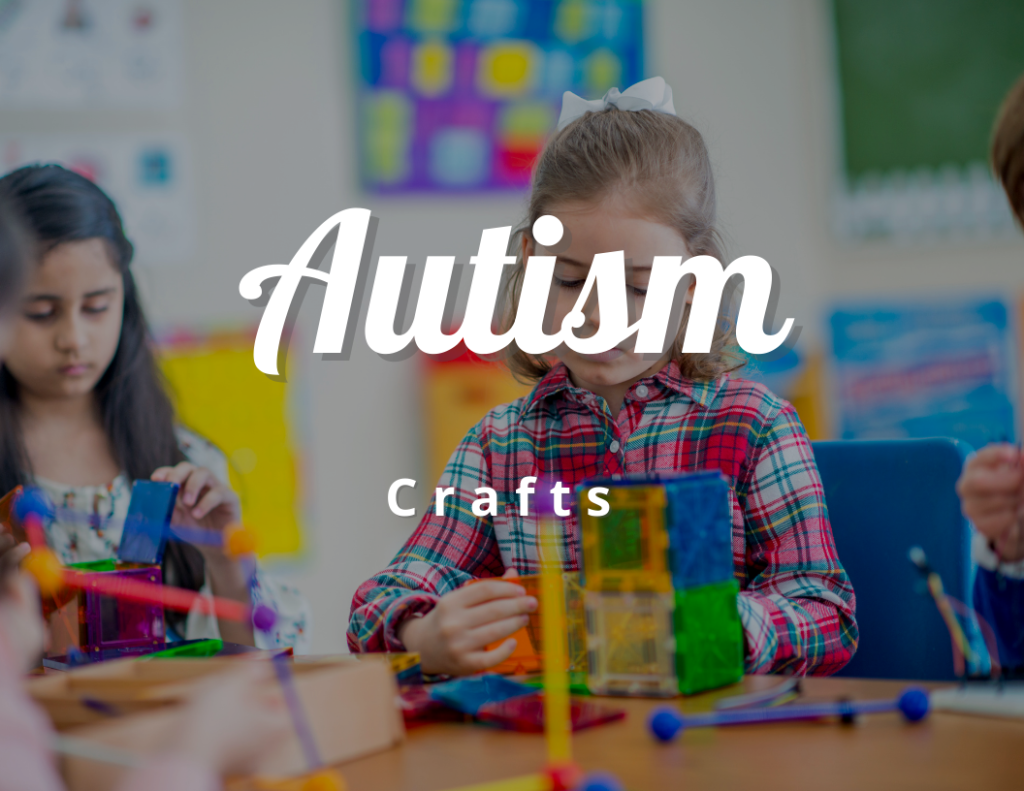 Crafts For Autism
