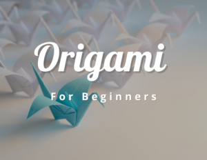 Fun Easy Origami