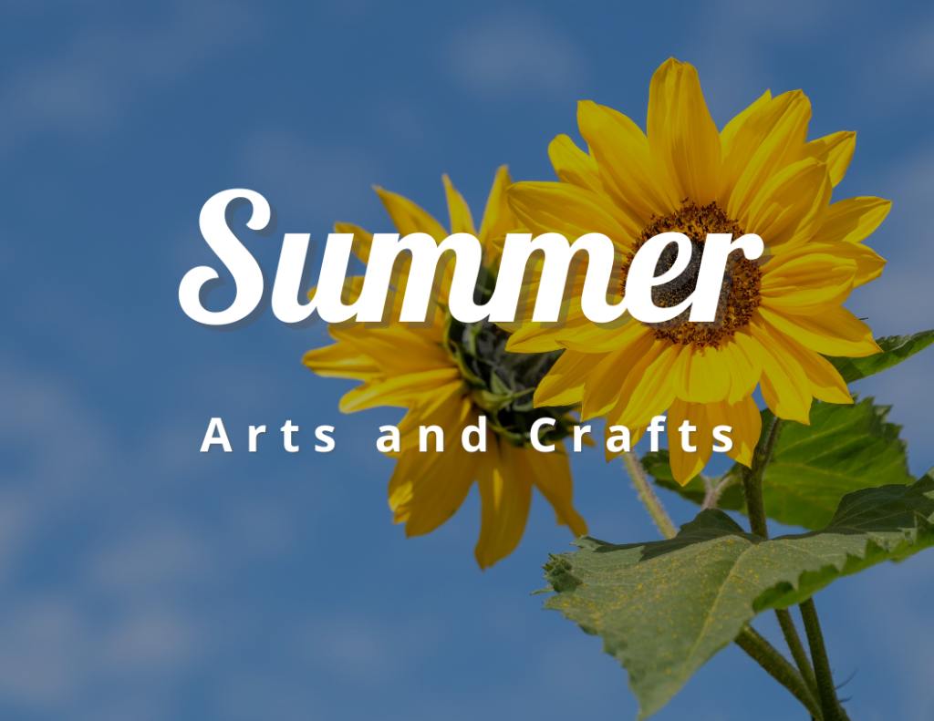 Summer Arts and Crafts Ideas