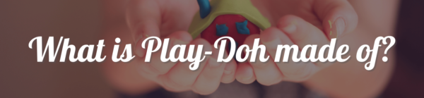 What is Play-Doh made of