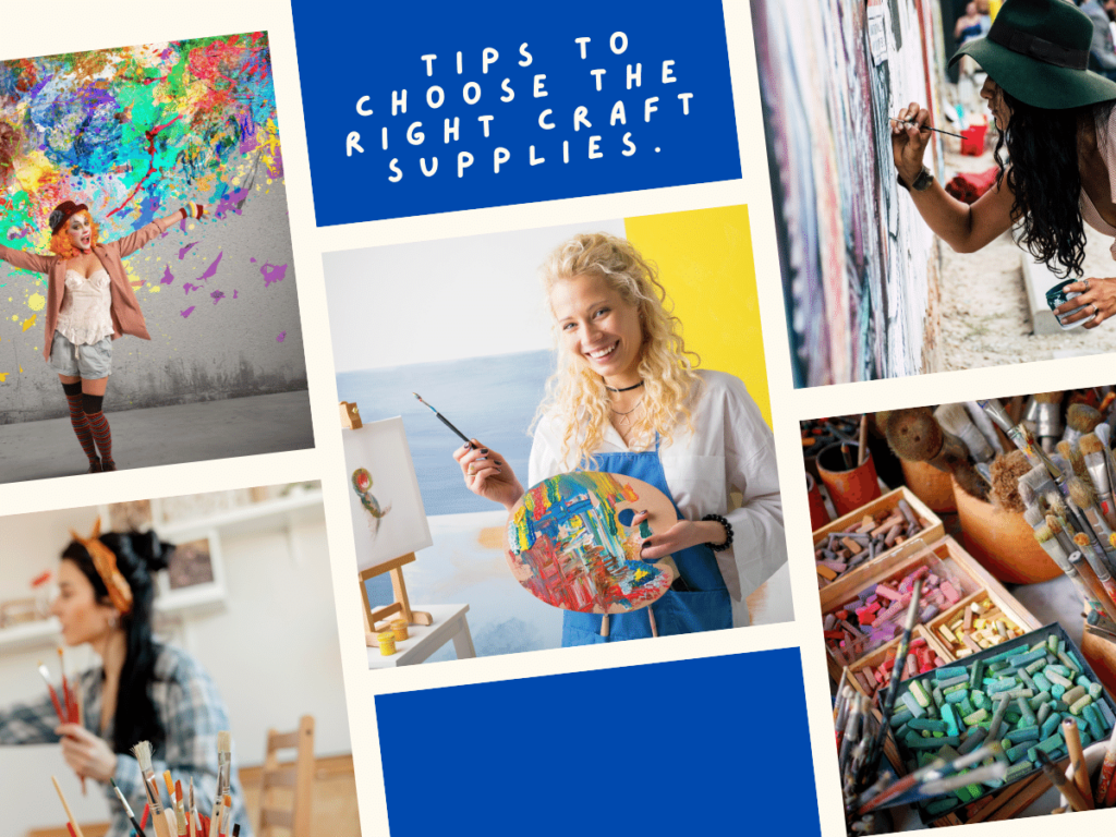 4 Tips to choose the right craft supplies.