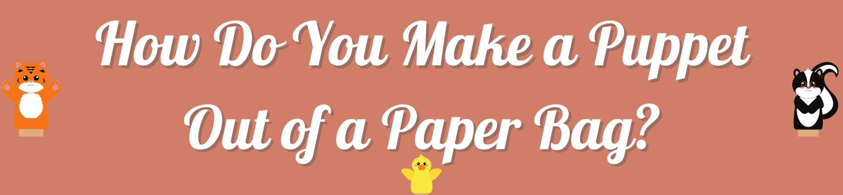 How Do You Make a Puppet Out of a Paper Bag?