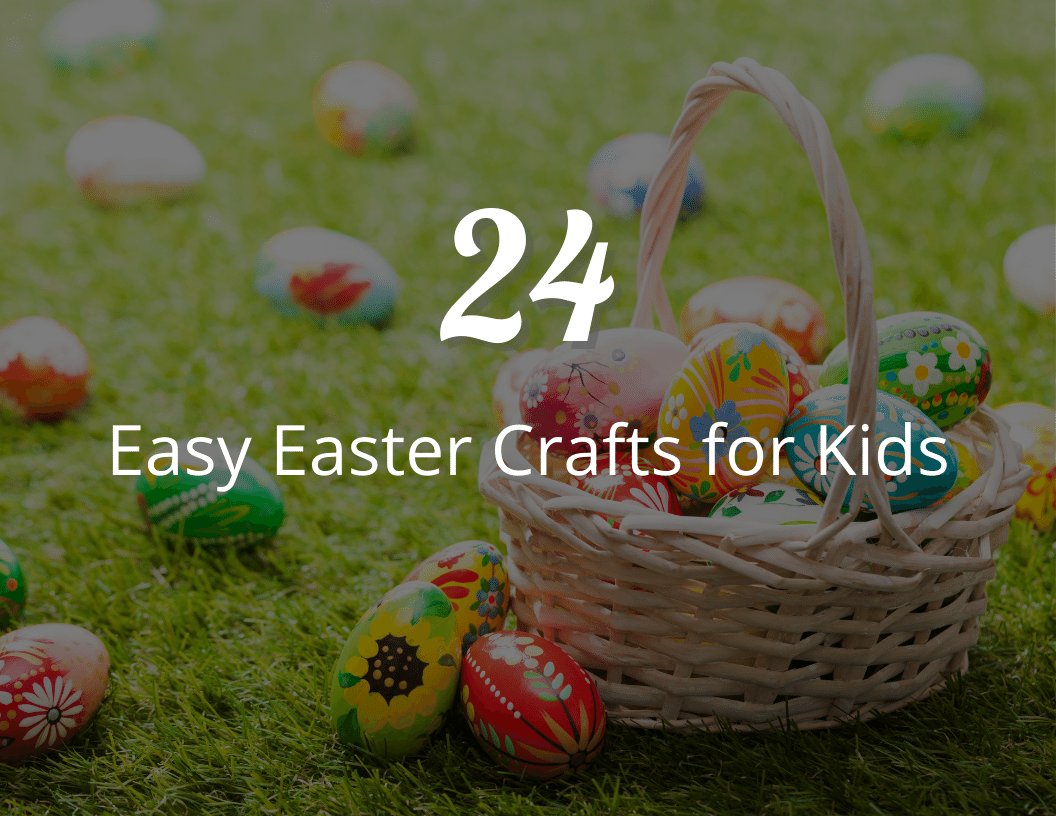 24 Easy Easter Crafts for Kids