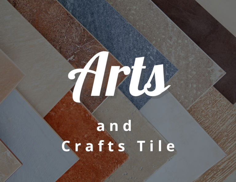 Beautiful Arts and Crafts Tile: Creating a Timeless Look