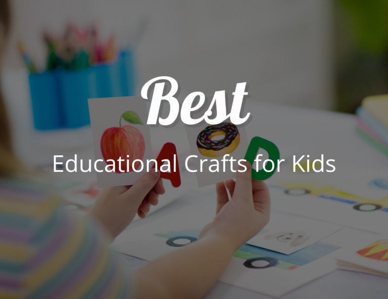 The 15 Best Educational Crafts for Kids: Merging Fun with Learning