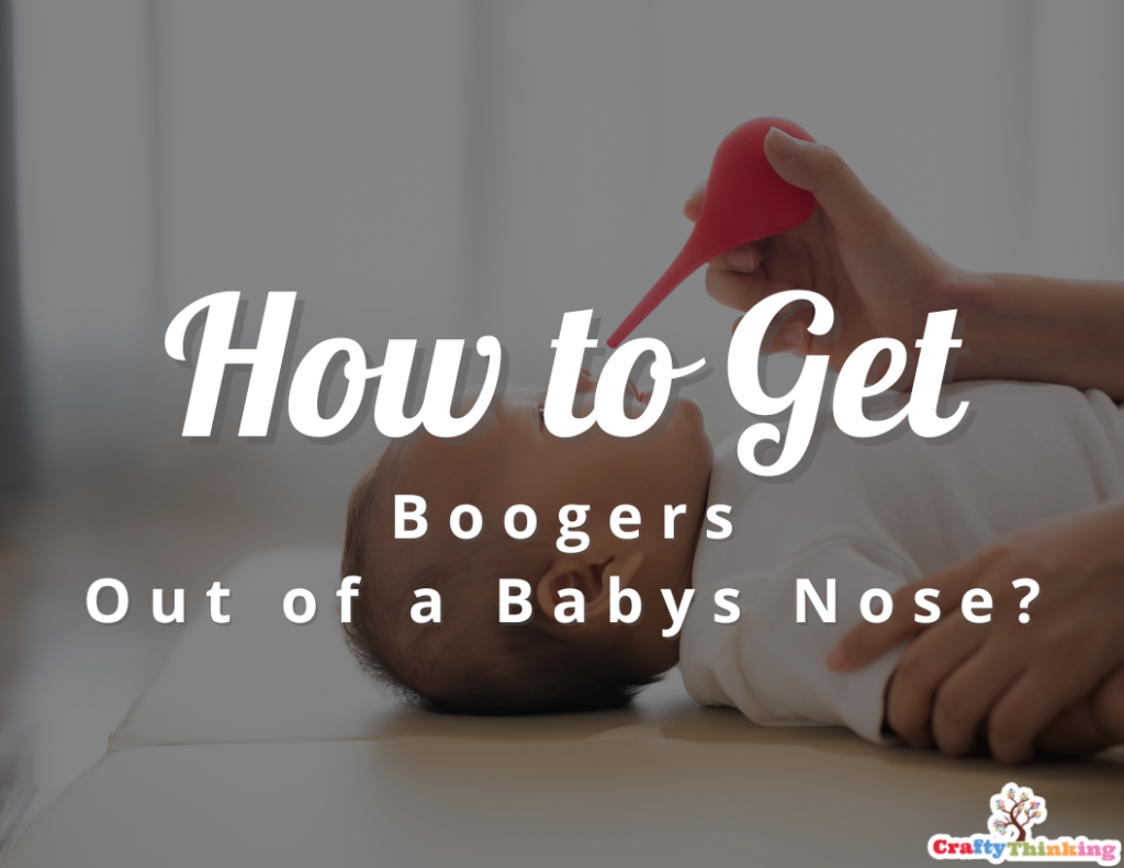 How to Get Boogers Out of Babys Nose
