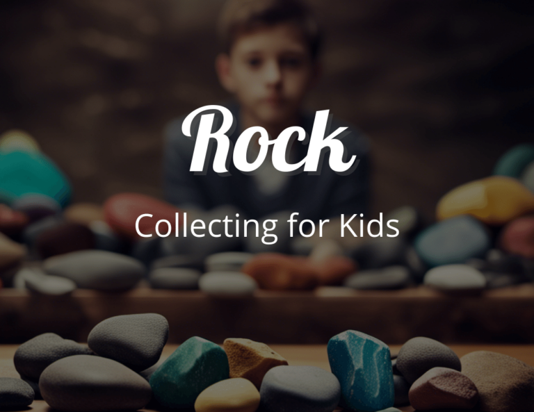 A Beginner’s Guide to Rock Collecting for Kids: Geology 101