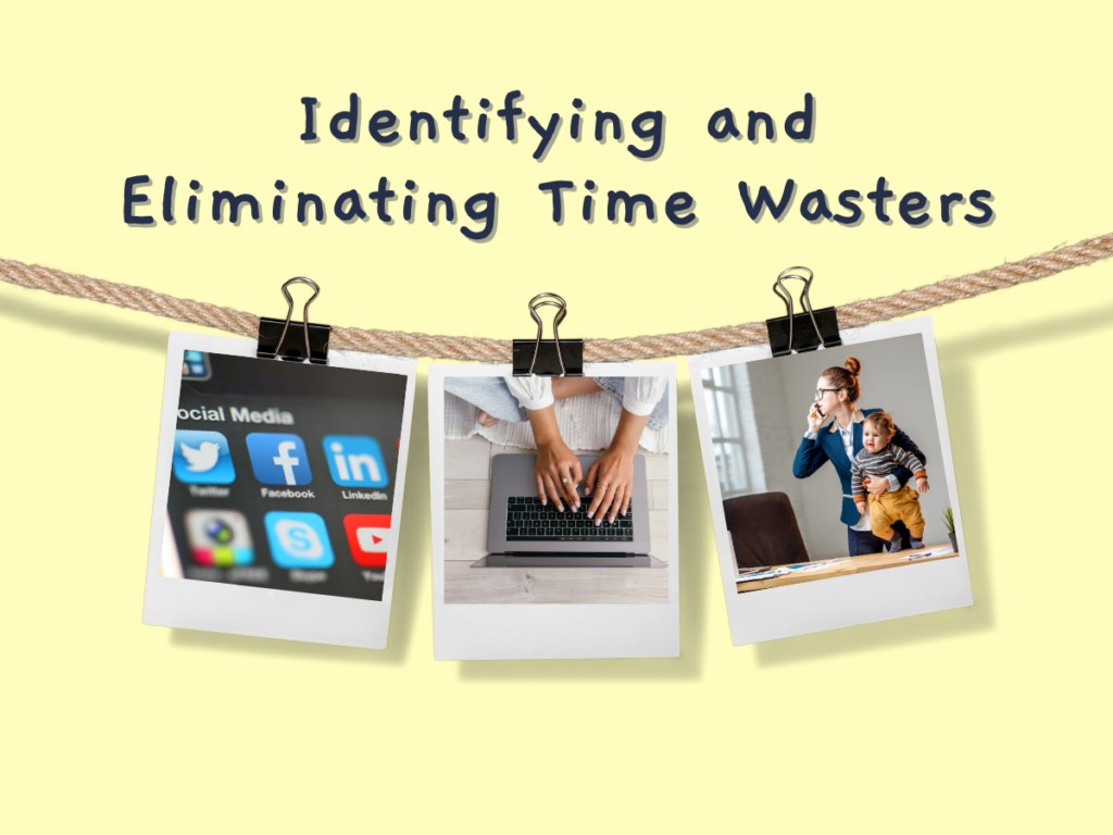 Waste Time: Identifying and Eliminating Time Wasters