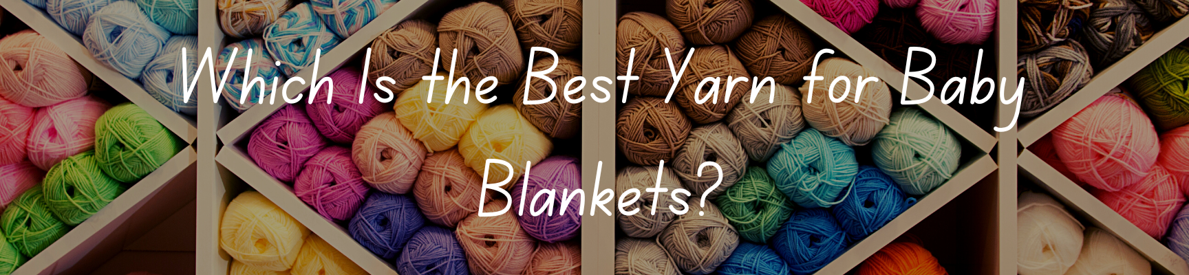 Which Is the Best Yarn for Baby Blankets