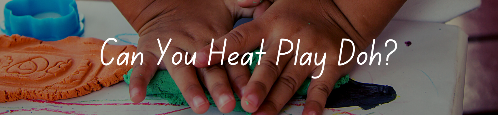 Can You Heat Play Doh
