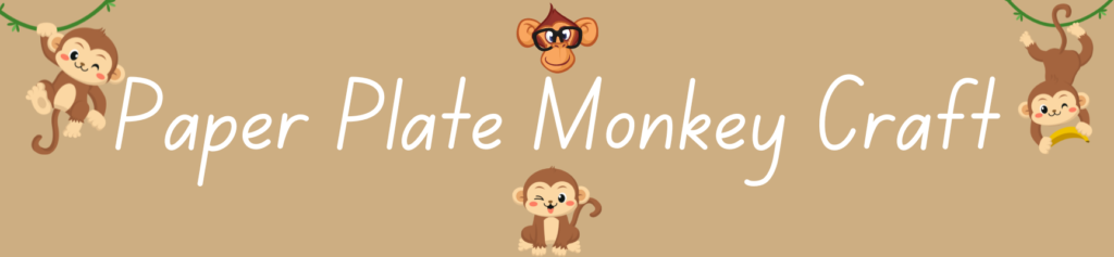 How to Create a Paper Plate Monkey Craft