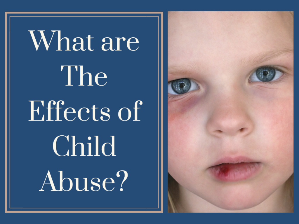 What are The Effects of Child Abuse?