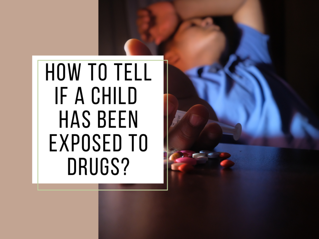 How to Tell if a Child Has Been Exposed to Drugs?