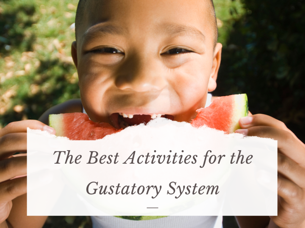 The Best Activities for the Gustatory System - (Sensory Ideas)