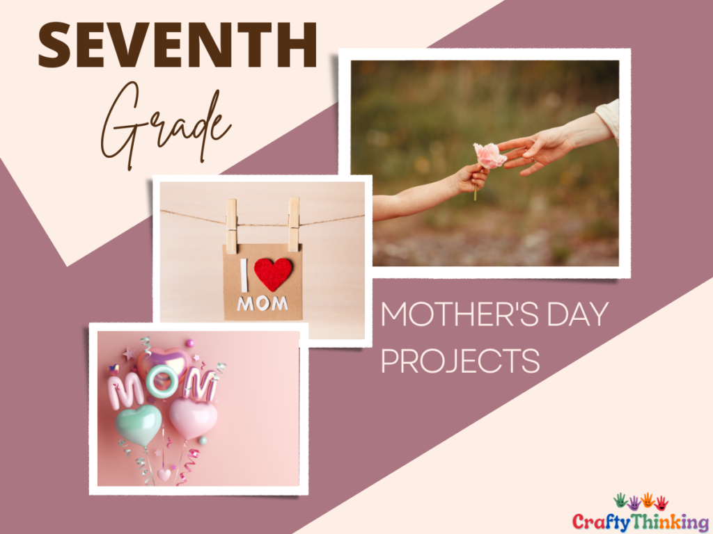 7th Grade Mother’s Day Art Projects