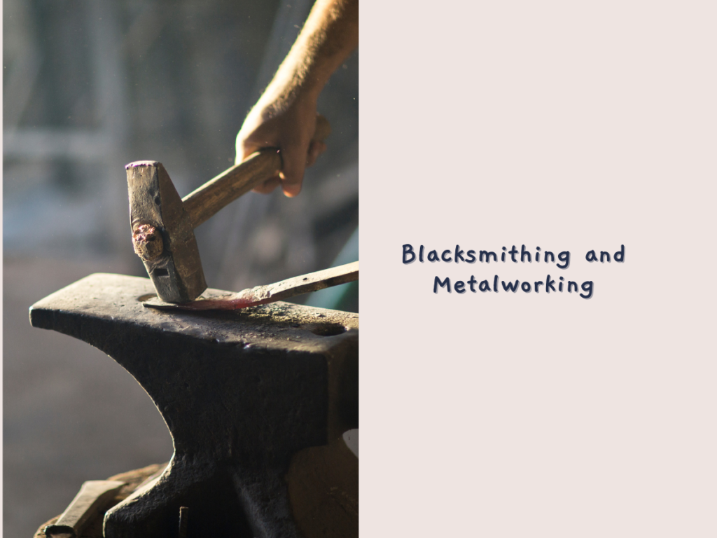 Blacksmithing and metalworking