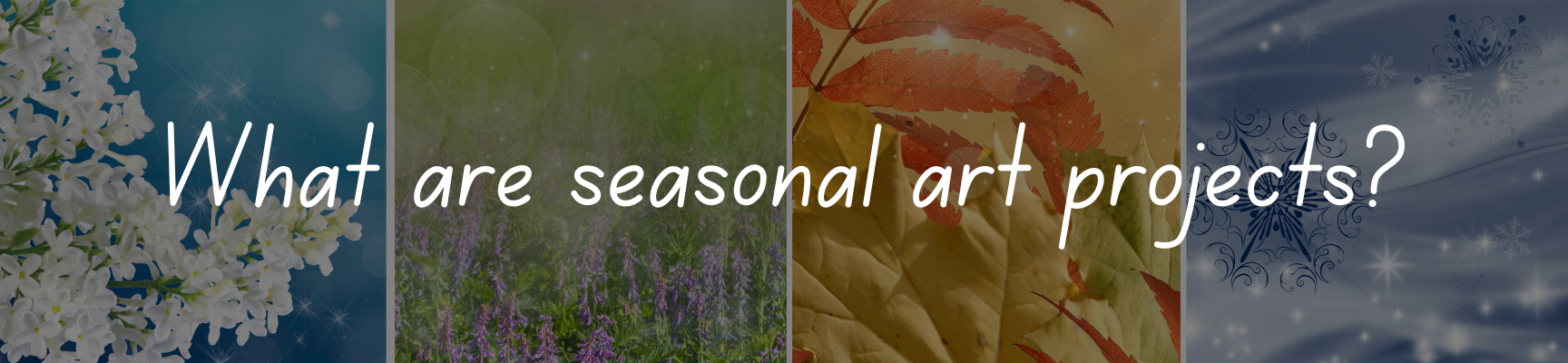 What are seasonal art projects?