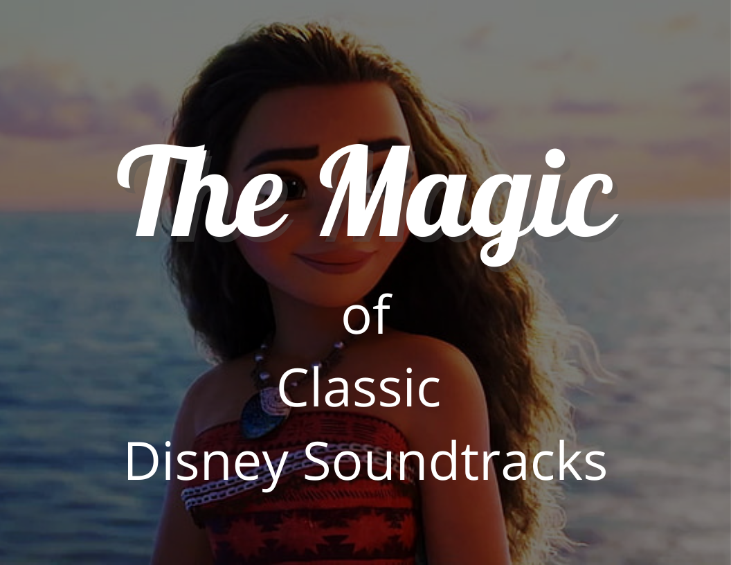 The Magic of Classic Disney Soundtracks: 10 Musical Disney Songs Playlist