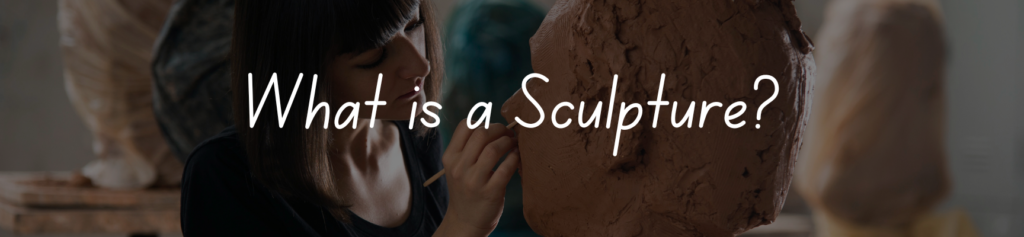 What is a Sculpture?