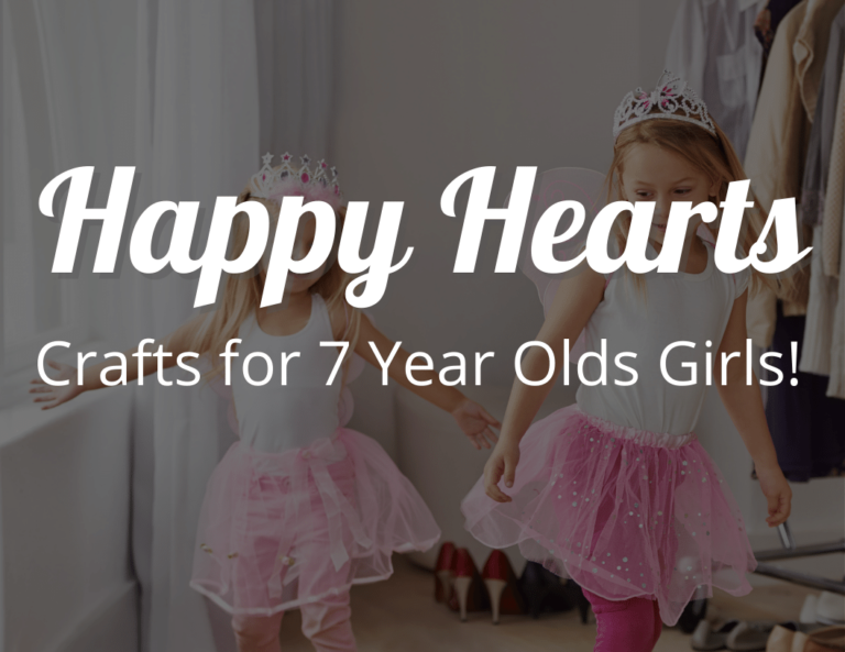 15 Best DIY Crafts for 7 Year Olds Girls: Crafty Hands, Happy Hearts