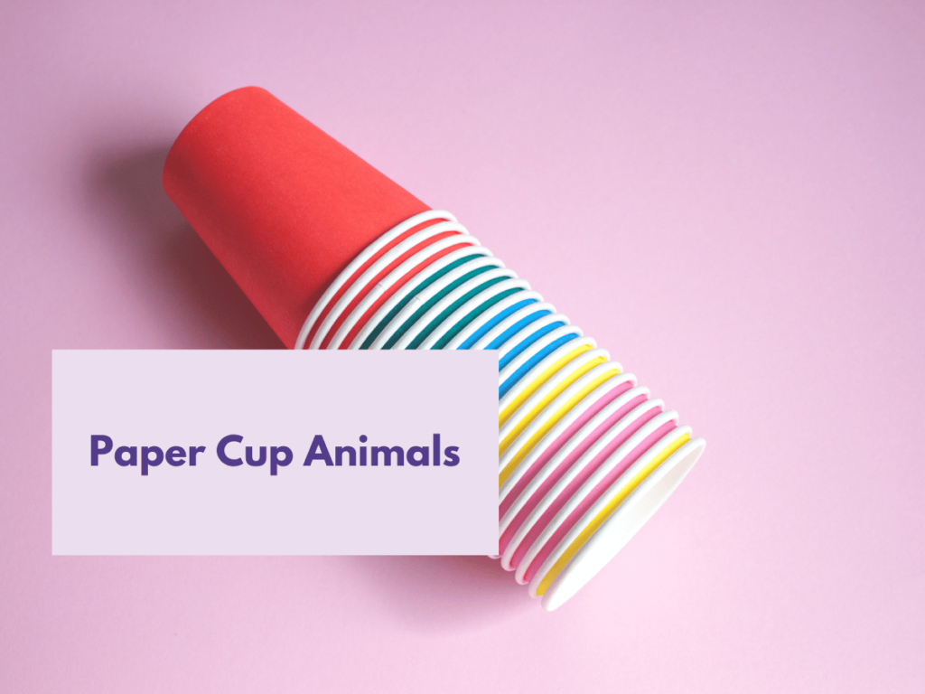 Paper Cup Animals
