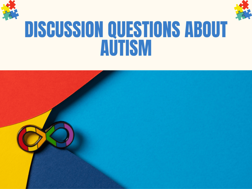 Discussion Questions About Autism