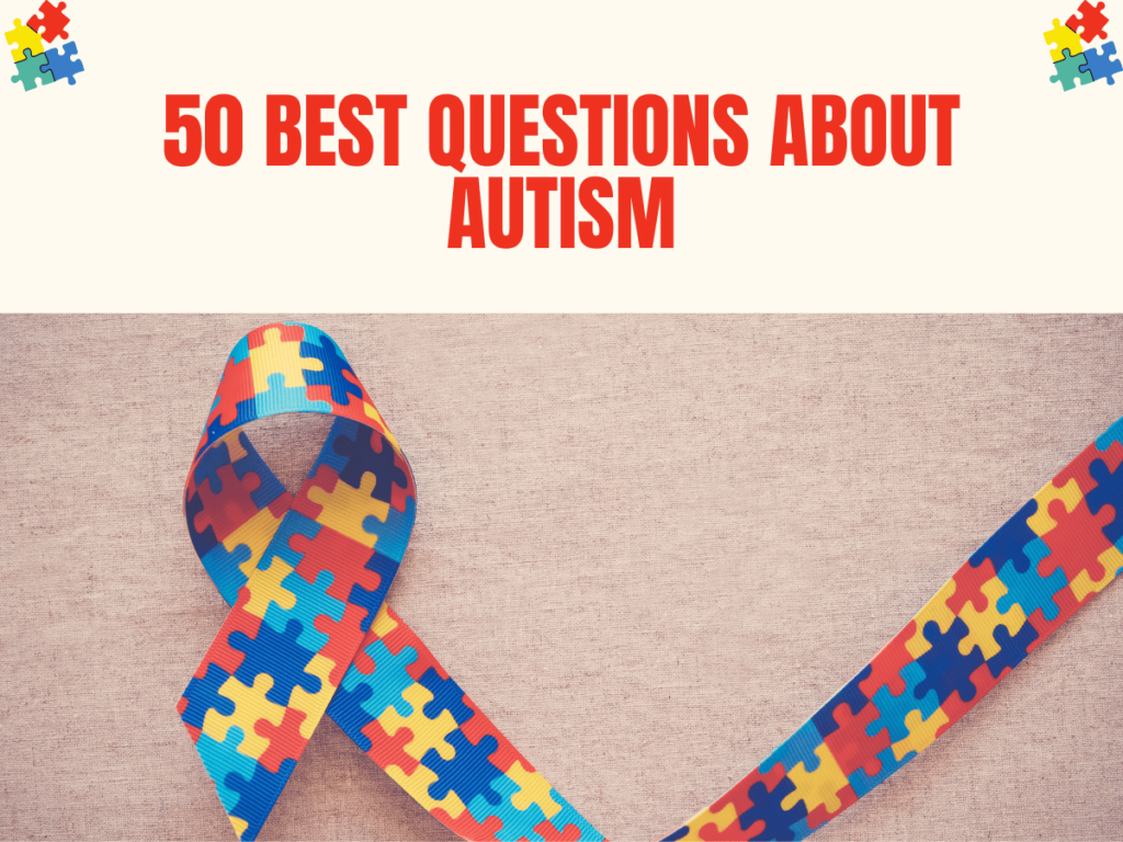 Best Questions About Autism