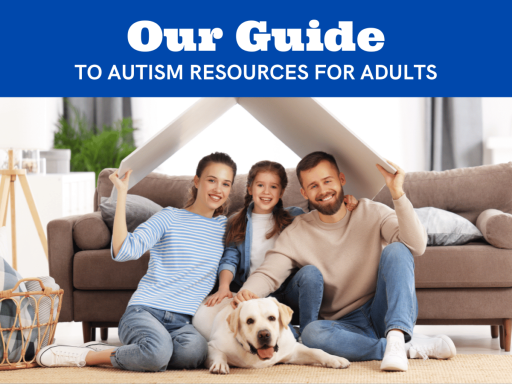 Our Guide to Autism Resources Adults