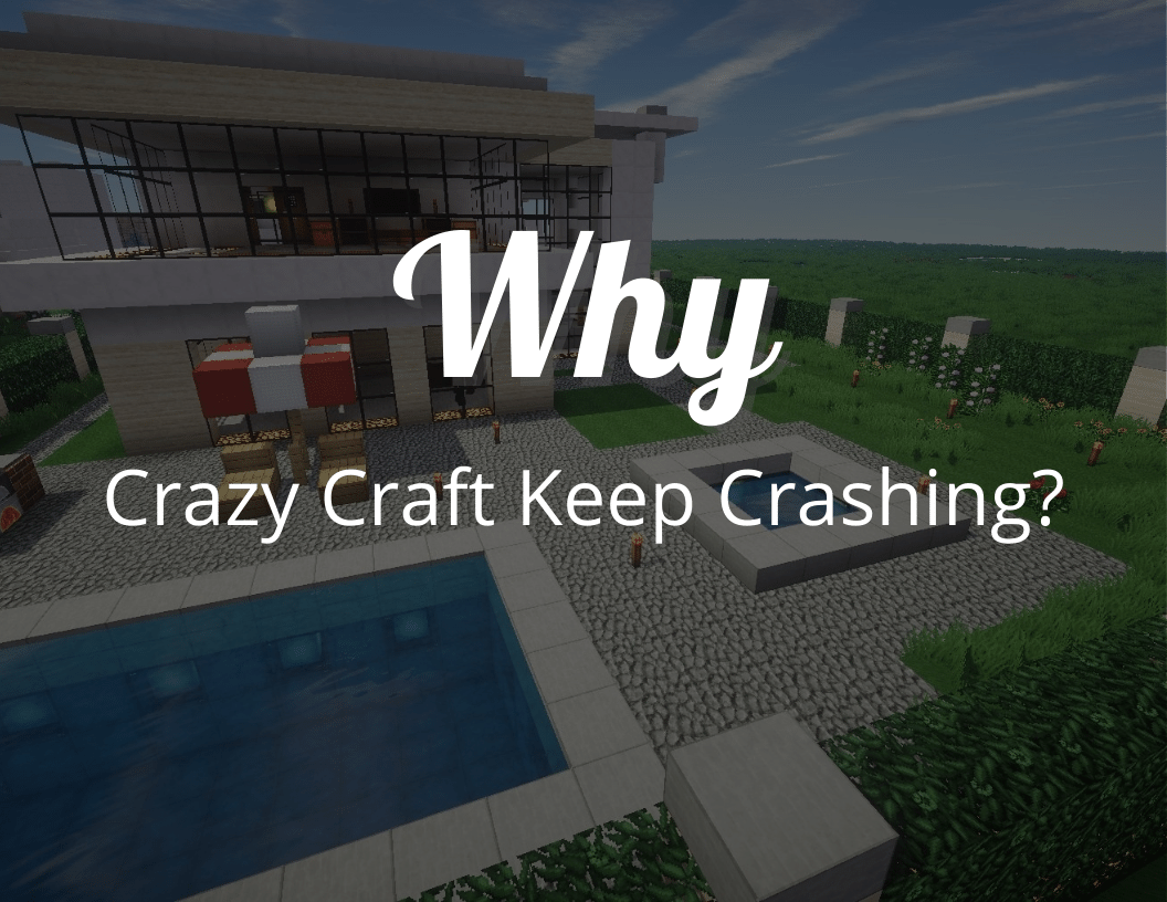 Why Does Crazy Craft Keep Crashing