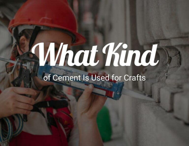 What Kind of Cement Is Used for Crafts?