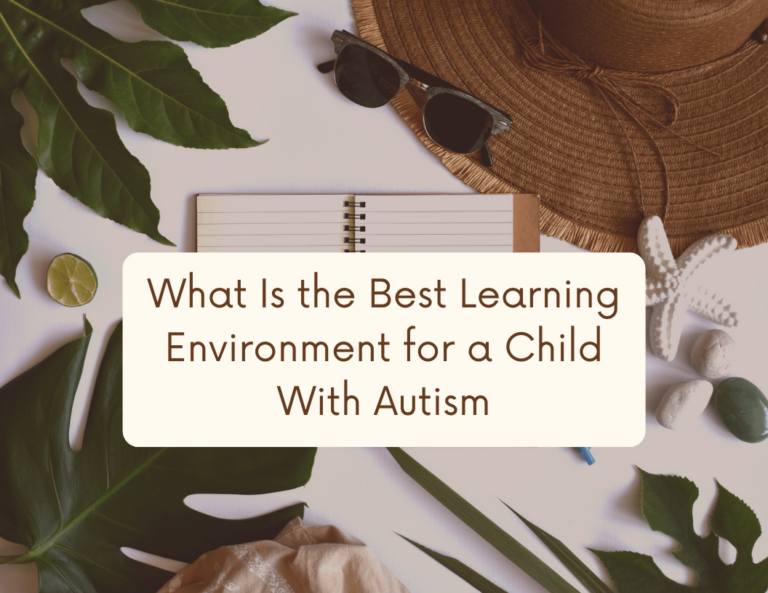 What is the best learning environment for a child with autism?