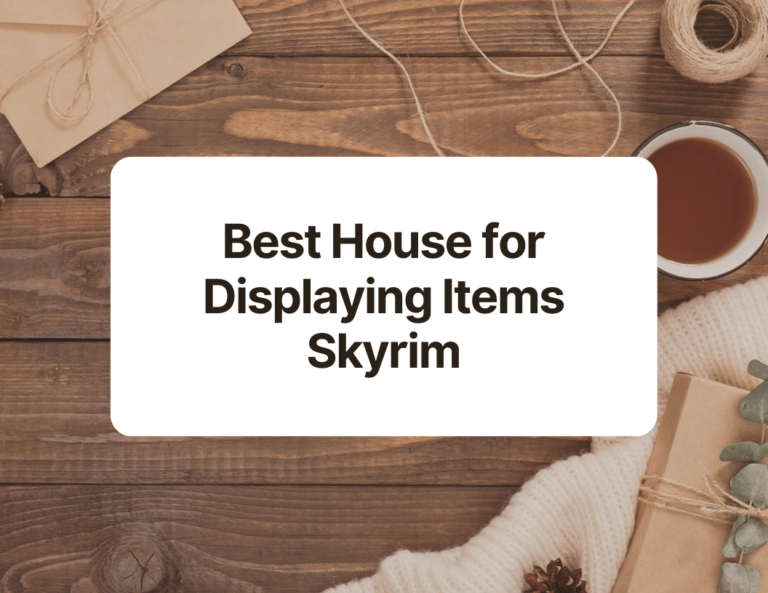 best house for displaying items skyrim