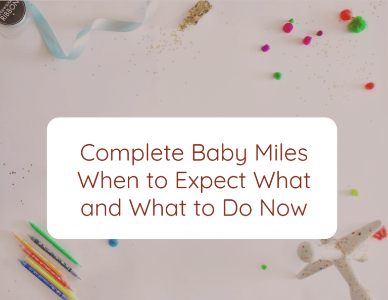 Complete Baby Miles: When to Expect What and What to Do Now