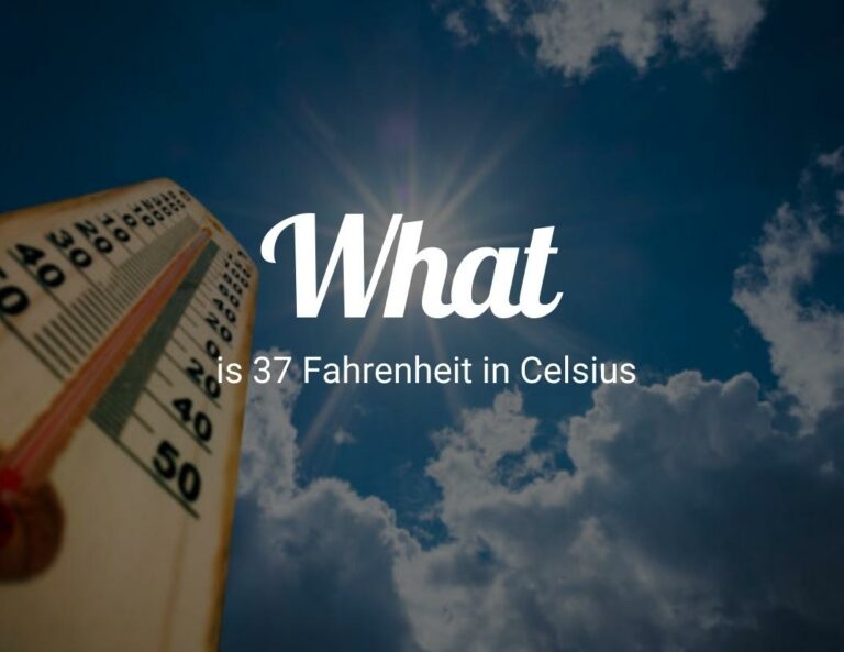 What Is 37 Fahrenheit in Celsius?