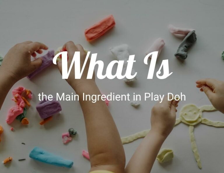 What Is the Main Ingredient in Play-Doh?