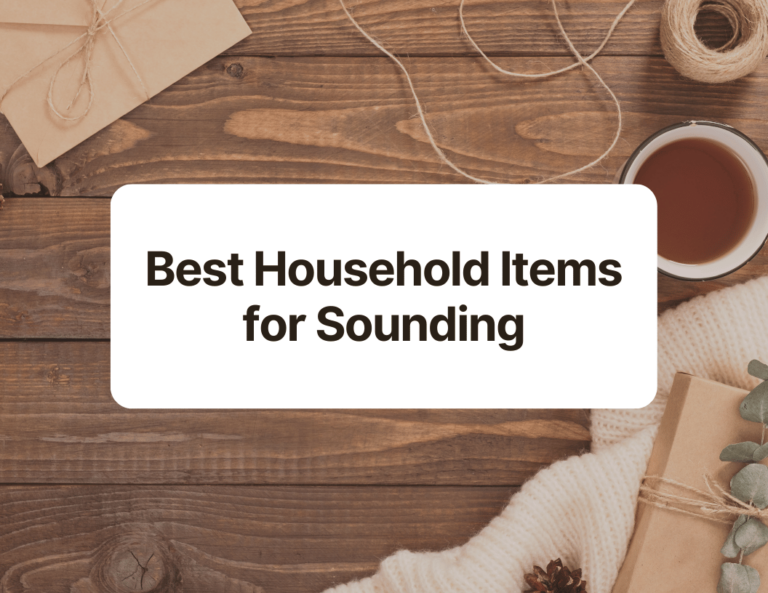 best household items for sounding