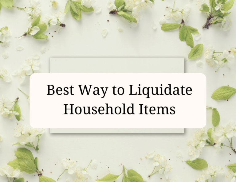 best way to liquidate household items